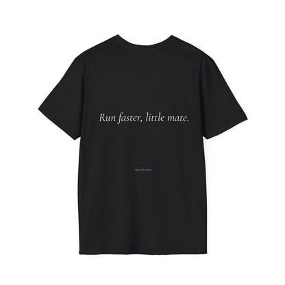 Run Faster, Little Mate Tee