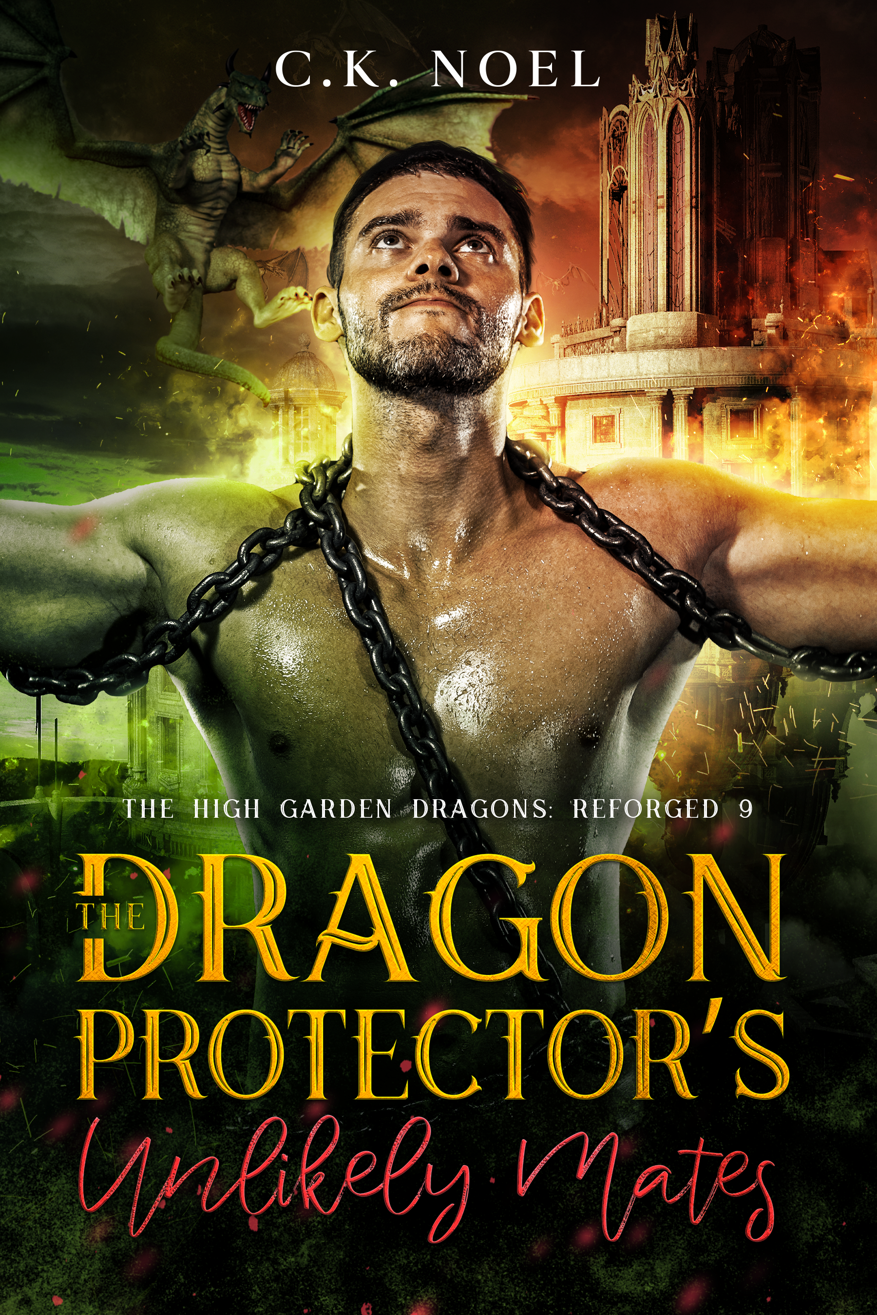Book cover of 'The Dragon Protector's Unlikely Mates' by C.K. Noel with a man chained and a fantasy setting.